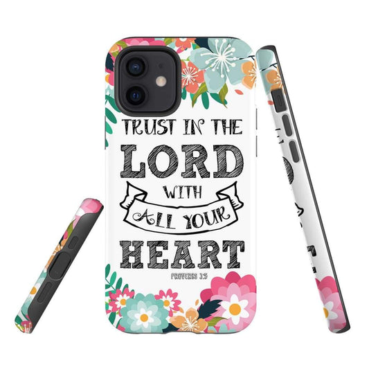 Trust In The Lord With All Your Heart Proverbs 35 Bible Verse Phone Case - Scripture Phone Cases - Iphone Cases Christian