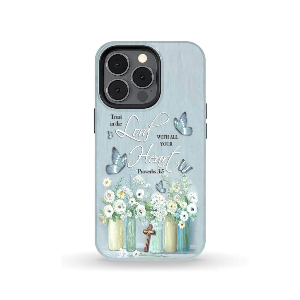 Trust In The Lord With All Your Heart Proverbs 35 Floral Bible Verse Phone Case - Scripture Phone Cases - Iphone Cases Christian