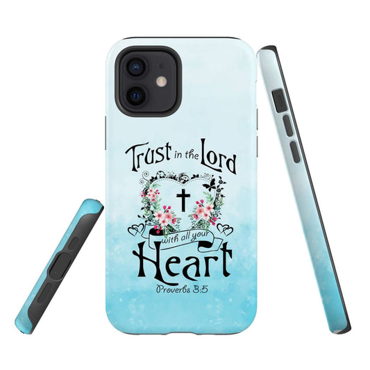 Trust In The Lord With All Your Heart Proverbs 35 Phone Case - Inspirational Bible Scripture iPhone Cases