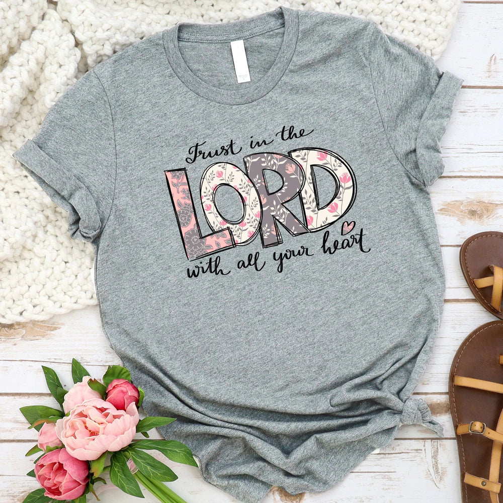 Trust in The Lord With All Your Heart T-Shirt - Christian Believe T-Shirt - Faith Shirt For Women - Ciaocustom