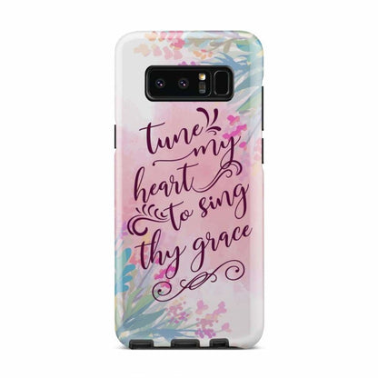 Tune My Heart To Sing Thy Grace Phone Case - Christian Phone Cases - Religious Phone Case