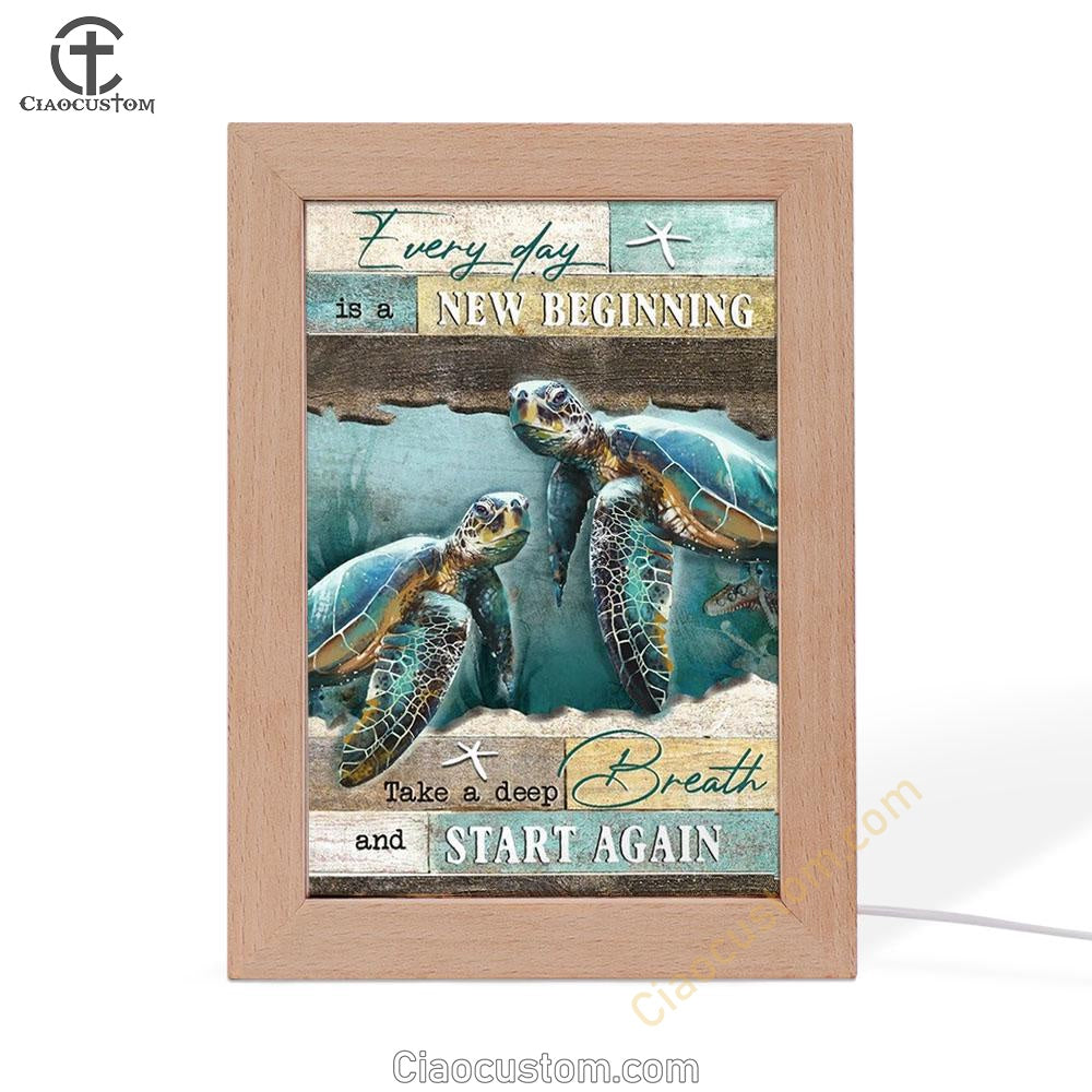 Turtle Deep Ocean Every Day Is A New Beginning Frame Lamp