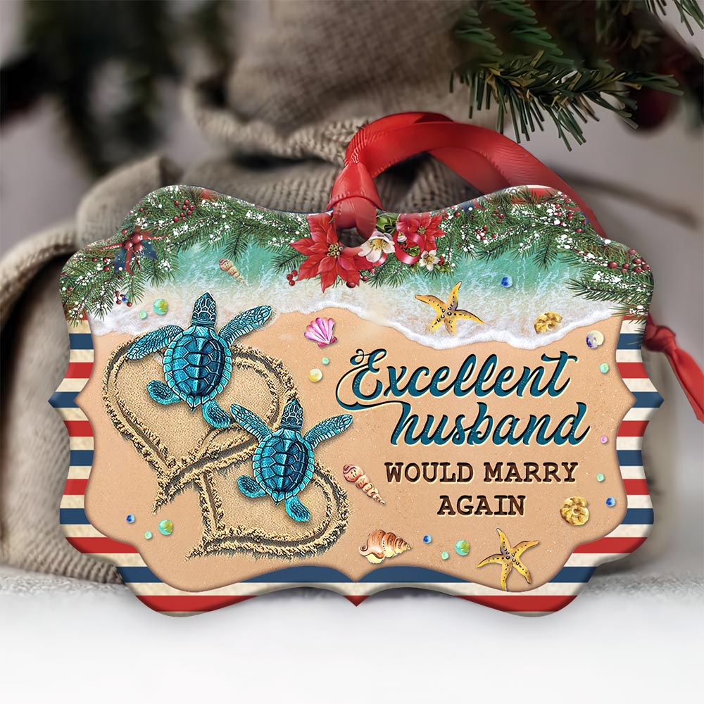 Turtle Excellent Husband Would Marry Again Metal Ornament - Christmas Ornament - Christmas Gift
