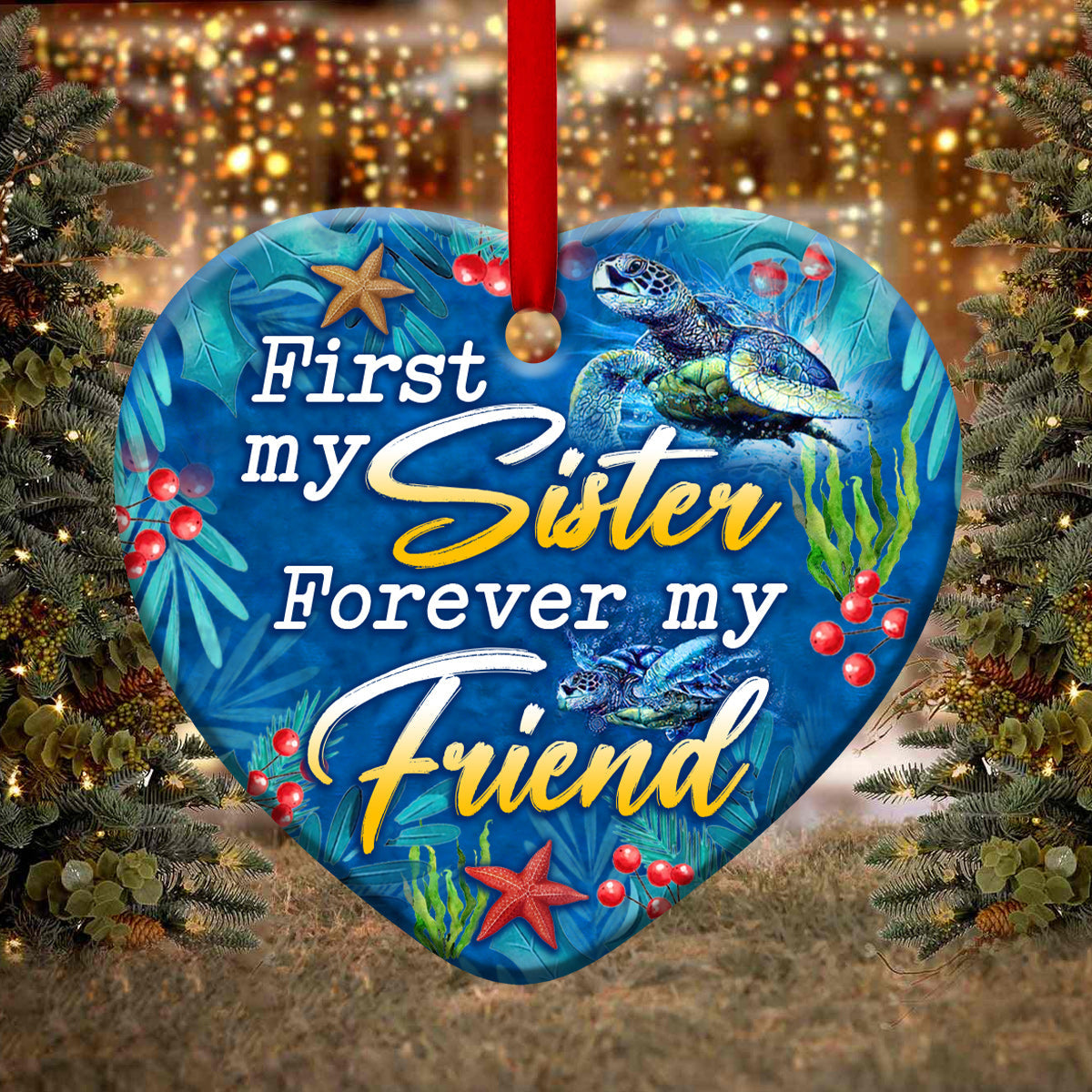 Turtle First My Sister Heart Ceramic Ornament - Christmas Ornament - Christmas Gift