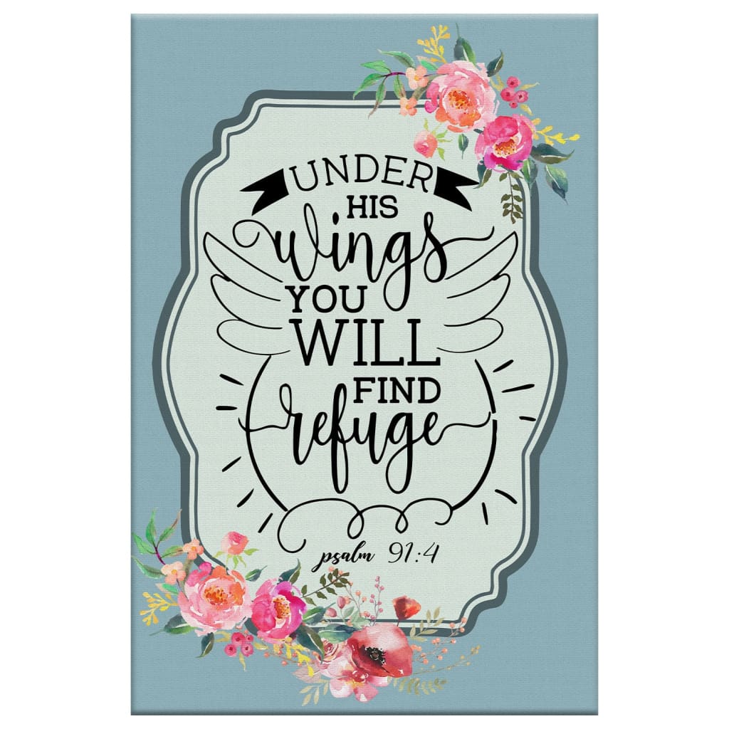Under His Wings You Will Find Refuge Psalm 914 Bible Verse Canvas Art - Bible Verse Canvas - Scripture Wall Art