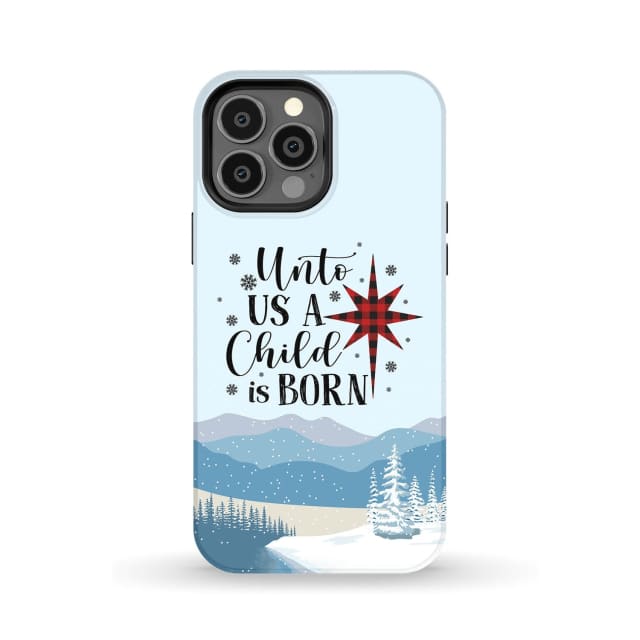 Unto Us A Child Is Born Christmas Phone Case - Inspirational Bible Scripture iPhone Cases