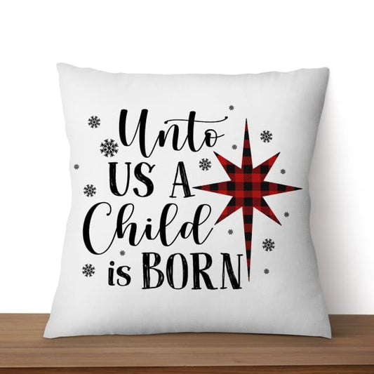 Unto Us A Child Is Born Christmas Pillow
