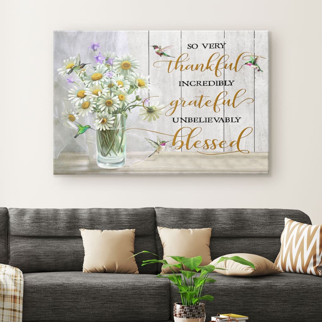 Very Thankful Incredibly Grateful Unbelievably Blessed Canvas Wall Art - Religious Wall Decor