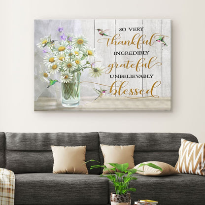 Very Thankful Incredibly Grateful Unbelievably Blessed Canvas Wall Art - Religious Wall Decor