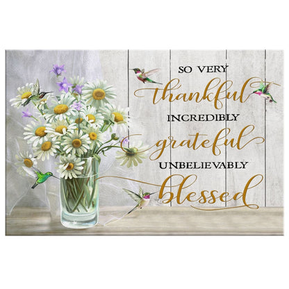 Very Thankful Incredibly Grateful Unbelievably Blessed Canvas Wall Art - Religious Wall Decor