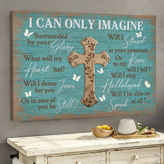 Vintage Cross Butterfly I Can Only Imagine Canvas Wall Art - Christian Poster - Religious Wall Decor