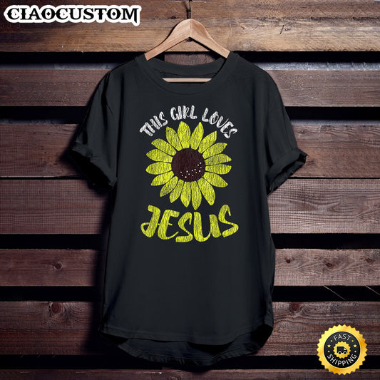 Vintage Sunflower This Girl Loves Jesus Women Christian Unisex T Shirt - Men Women T-Shirts