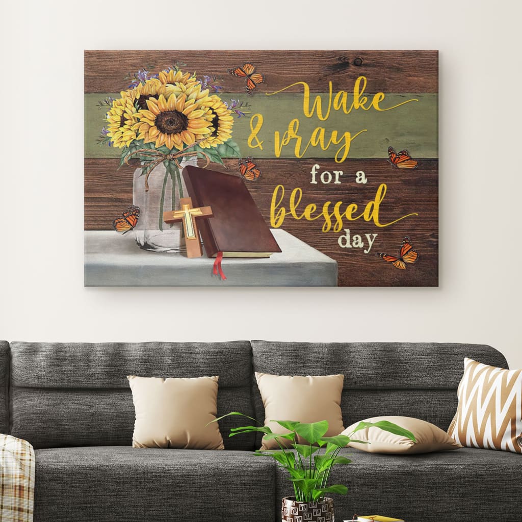 Wake And Pray For A Blessed Day Canvas Wall Art - Christian Canvas - Faith Canvas
