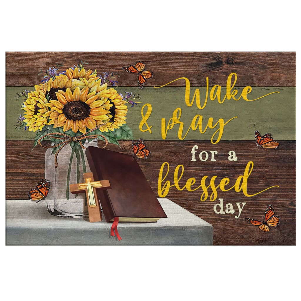 Wake And Pray For A Blessed Day Canvas Wall Art - Christian Canvas - Faith Canvas