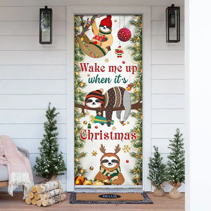 Wake Me Up When It's Christmas Door Cover - Sloth Door Cover - Christmas Outdoor Decoration