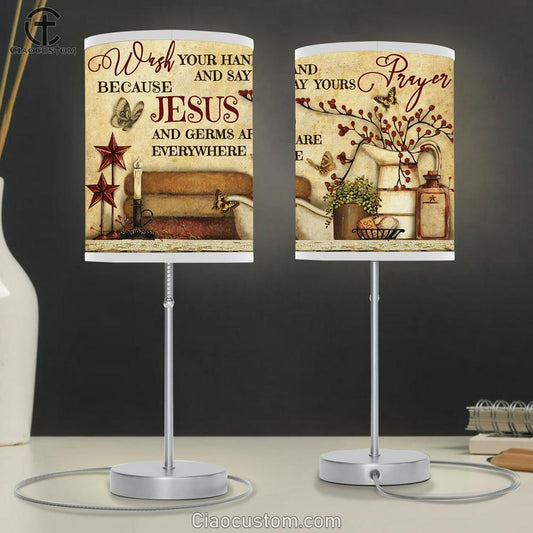 Wash Your Hand And Say Yours Prayer Because Jesus And Germs Are Everywhere Large Table Lamp - Religious Table Lamp Art