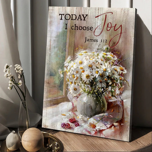 Watercolor Daisy Jesus Today I Choose Joy Canvas Wall Art - Christian Wall Posters - Religious Wall Decor