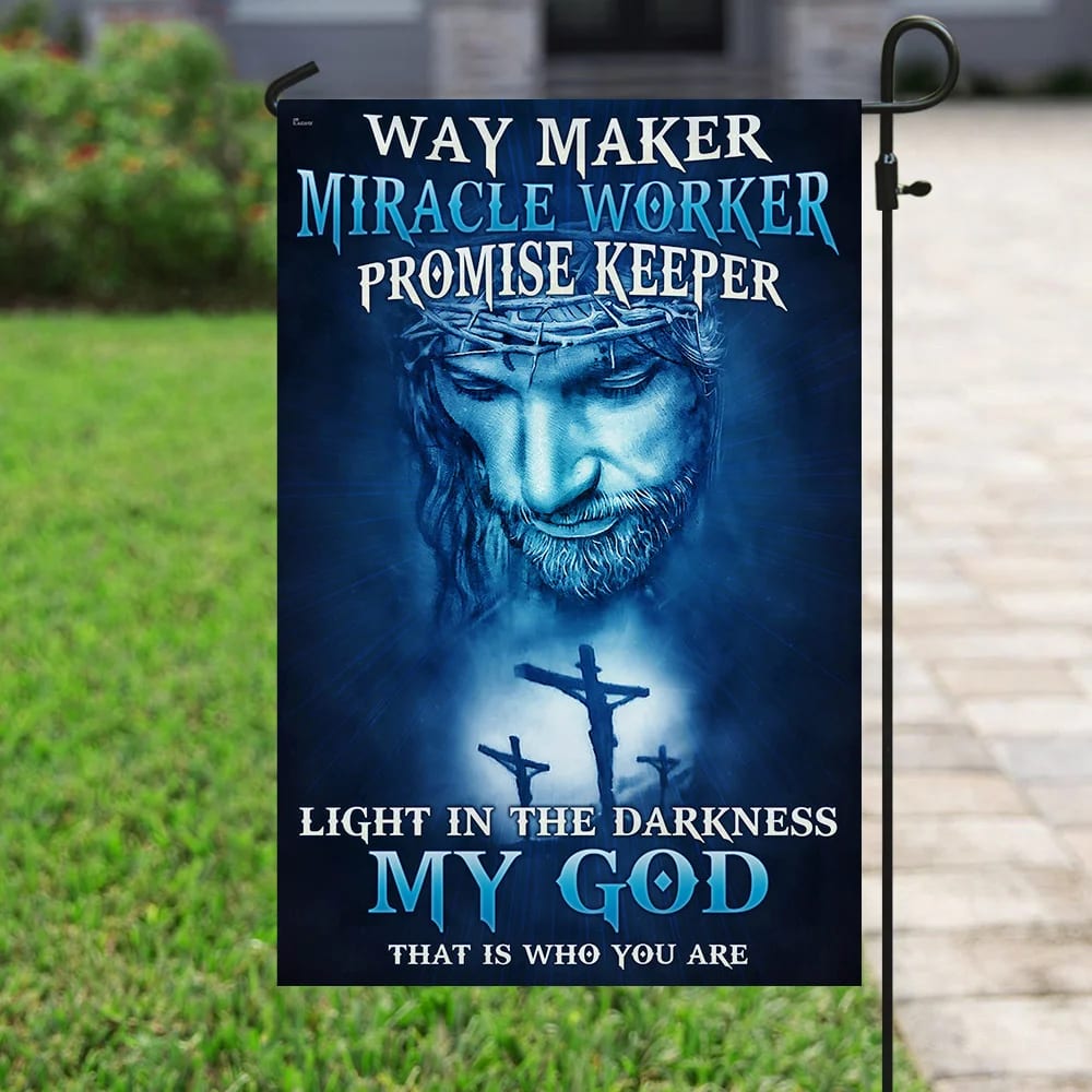 Way Maker Miracle Worker My God That Is Who You Are Jesus House Flags - Christian Garden Flags - Outdoor Christian Flag