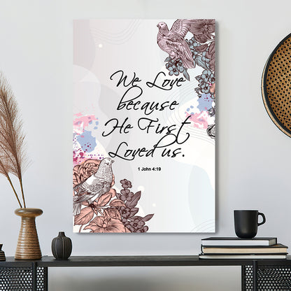 We Love Because He First Loved Us 4 Poster Canvas - Christian Gifts - Bible Verse Canvas Wall Art - Scripture Canvas - Ciaocustom