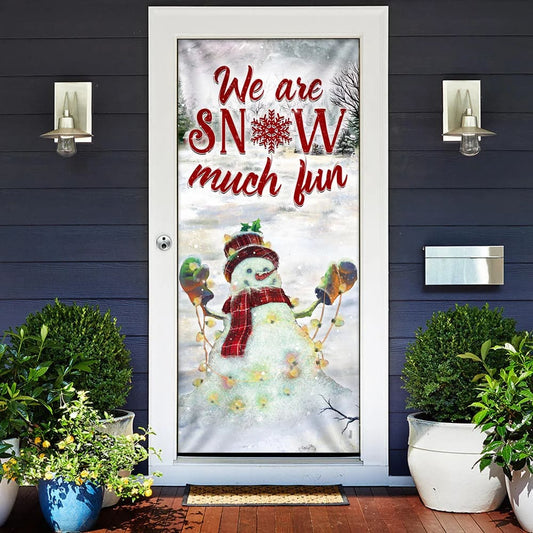 We Are Snow Much Fun Door Cover - Christmas Outdoor Decoration