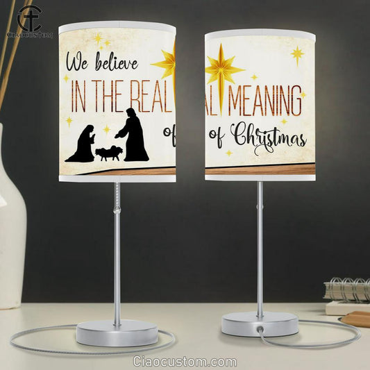 We Believe In The Real Meaning Of Christmas Table Lamp For Bedroom Print - Christian Room Decor