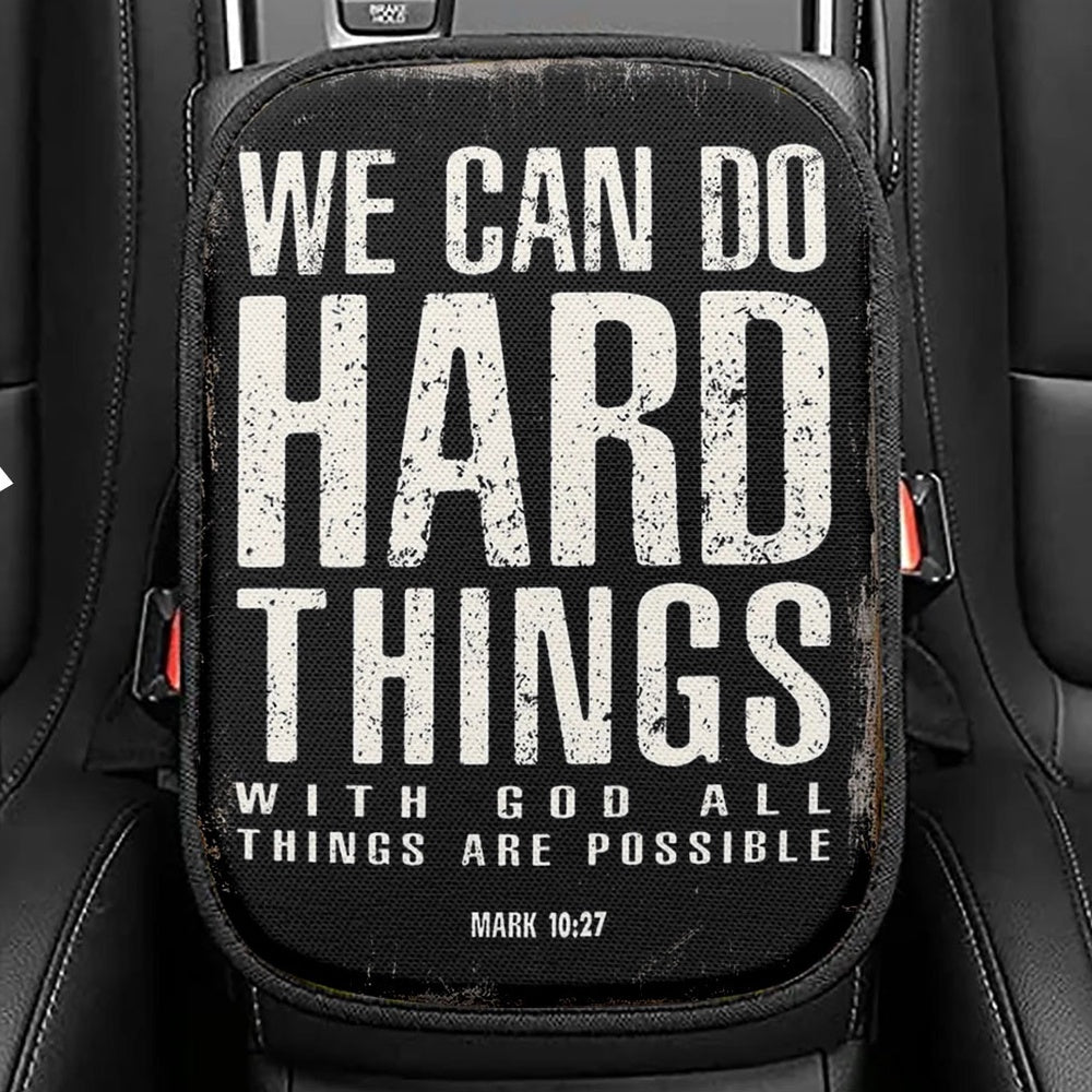 We Can Do Hard Things Seat Box Cover, With God All Things Are Possible Mark 10 27 Car Center Console Cover, Christian Car Interior Accessories