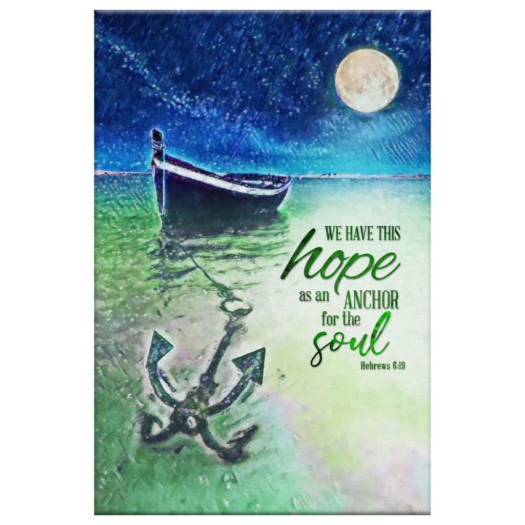 We Have This Hope As An Anchor For The Soul Christian Canvas Art - Bible Verse Canvas - Scripture Wall Art