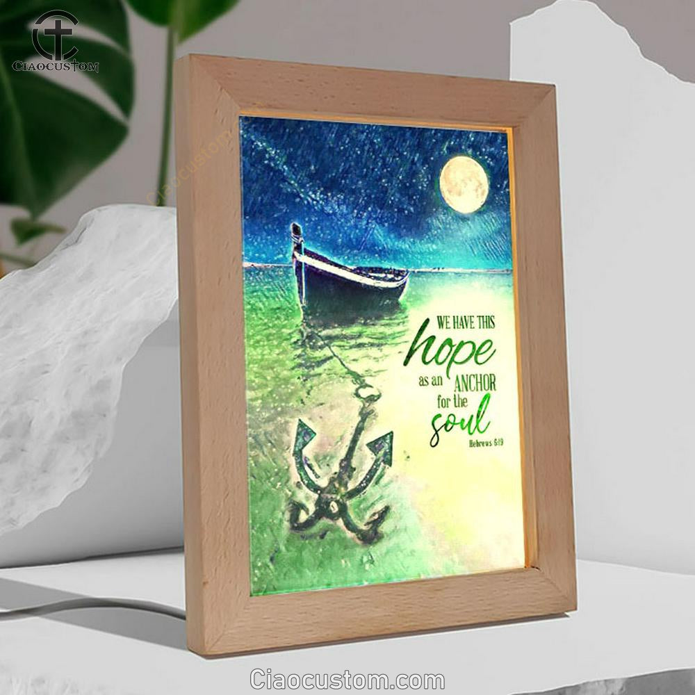We Have This Hope As An Anchor For The Soul Christian Frame Lamp Prints - Bible Verse Wooden Lamp - Scripture Night Light