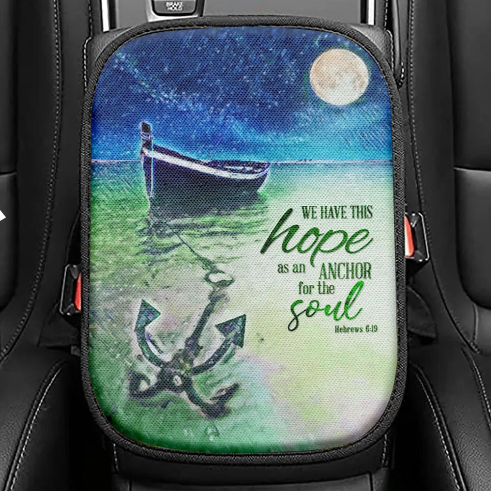 We Have This Hope As An Anchor For The Soul Christian Seat Box Cover, Bible Verse Car Center Console Cover, Scripture Car Interior Accessories
