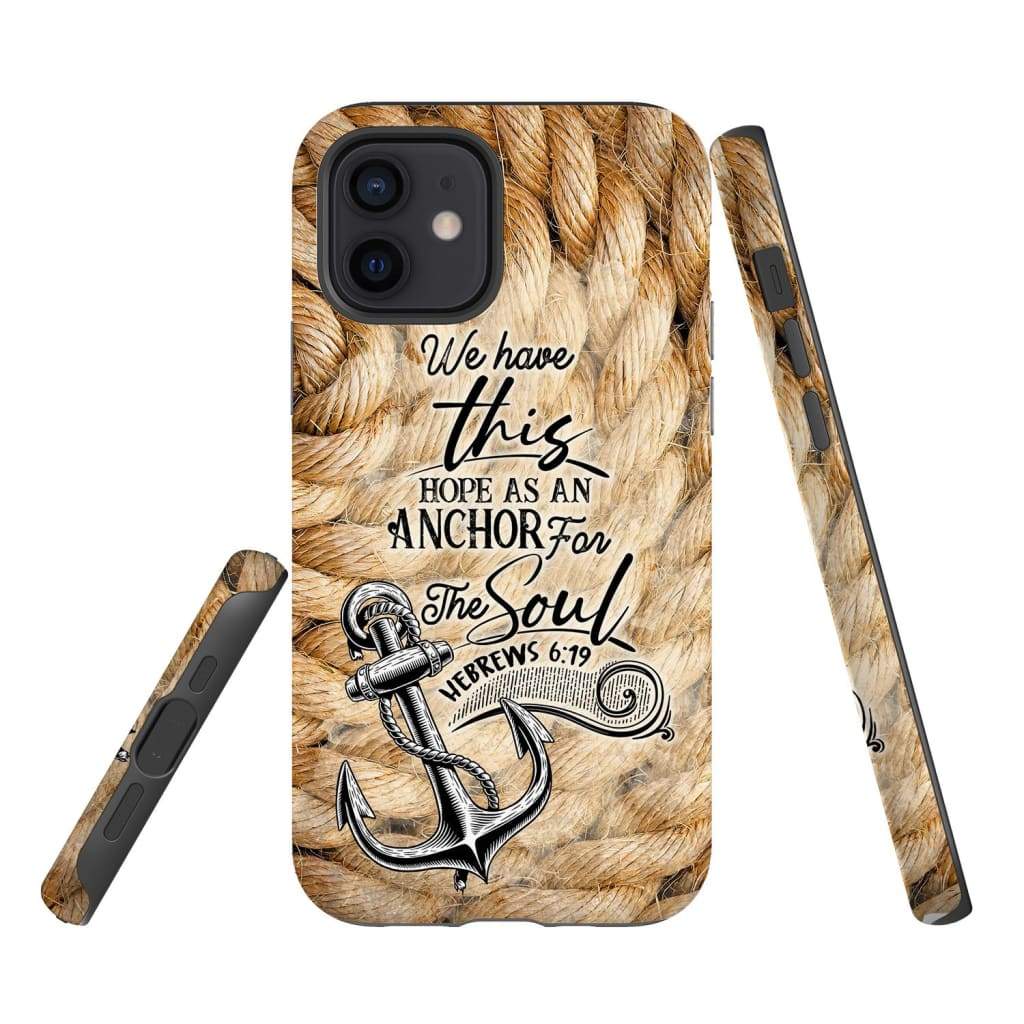 We Have This Hope As An Anchor For The Soul Hebrews 619 Phone Case - Inspirational Bible Scripture iPhone Cases