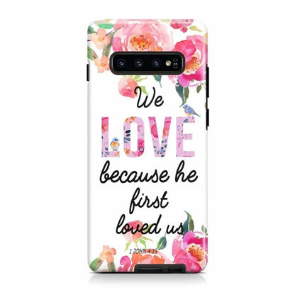 We Love Because He First Loved Us 1 John 419 Phone Case Bible Verse Phone Cases - Scripture Phone Cases - Iphone Cases Christian