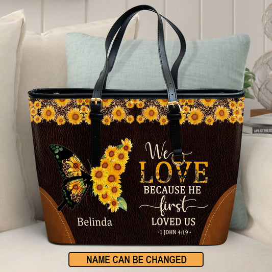 We Love Because He First Loved Us Personalized Large Pu Leather Tote Bag For Women - Mom Gifts For Mothers Day