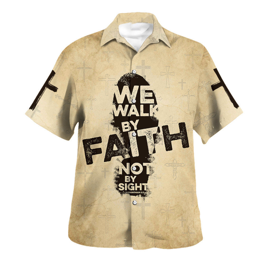 We Walk By Faith Not By Sight Jesus Hawaiian Shirt - Christian Hawaiian Shirt - Religious Hawaiian Shirts