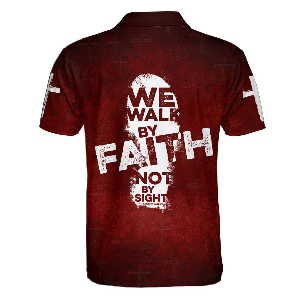 We Walk By Faith Not By Sight Polo Shirt - Christian Shirts & Shorts