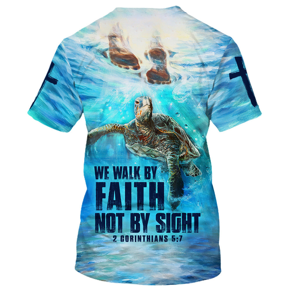 We Walk By Faith Not By Sight The Feet Of Jesus 3d T-Shirts - Christian Shirts For Men&Women
