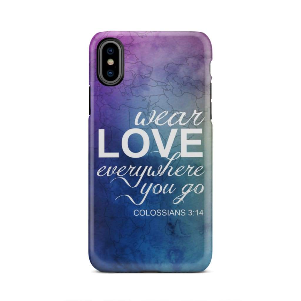 Wear Love Everywhere You Go Colossians 314 Bible Verse Phone Case - Inspirational Bible Scripture iPhone Cases