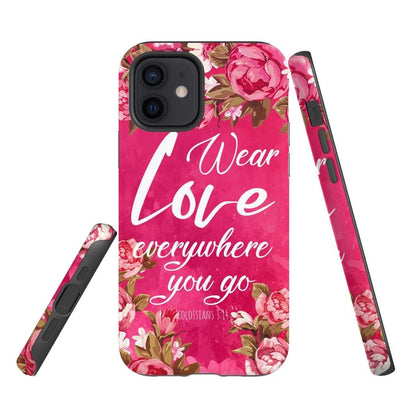 Wear Love Everywhere You Go Colossians 314 Bible Verse Phone Case - Scripture Phone Cases - Iphone Cases Christian