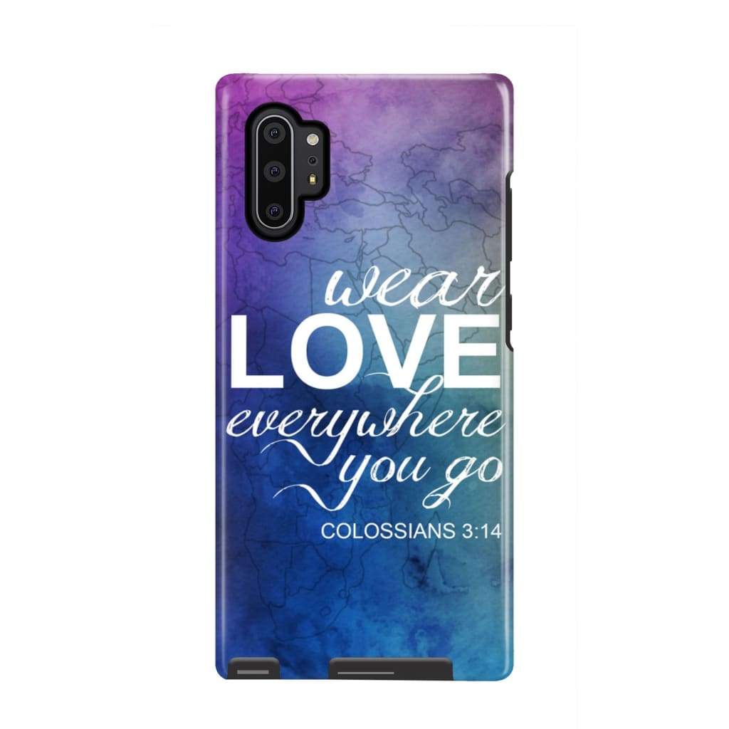 Wear Love Everywhere You Go Colossians 314 Phone Case - Scripture Phone Cases - Iphone Cases Christian