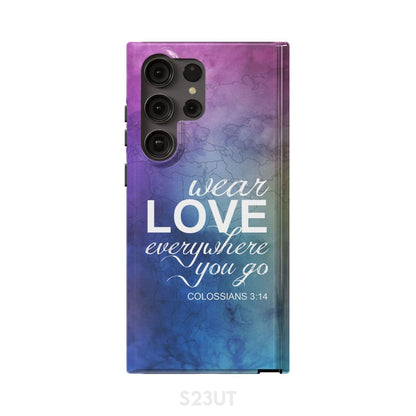 Wear Love Everywhere You Go Colossians 314 Phone Case - Scripture Phone Cases - Iphone Cases Christian