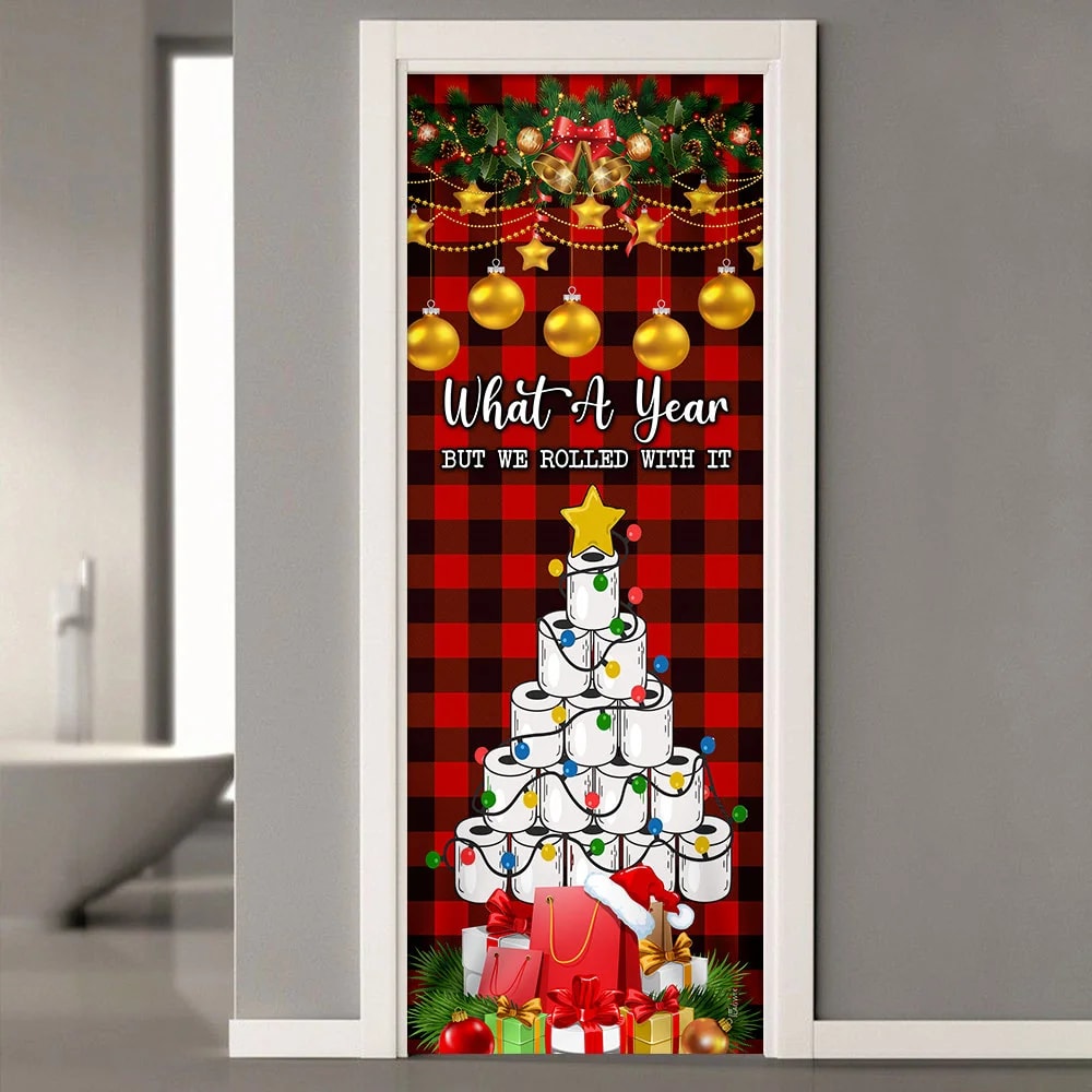 What A Year But We Rolled With It Door Cover - Christmas Outdoor Decoration