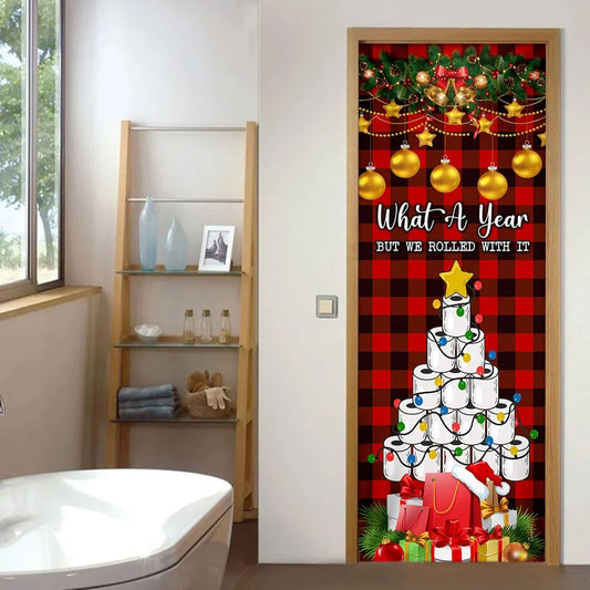 What A Year But We Rolled With It Door Cover - Christmas Outdoor Decoration