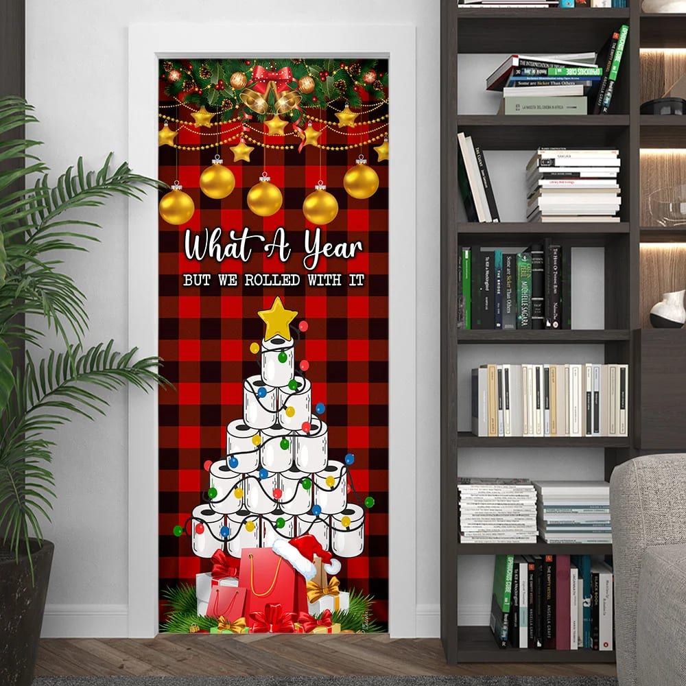 What A Year But We Rolled With It Door Cover - Christmas Outdoor Decoration
