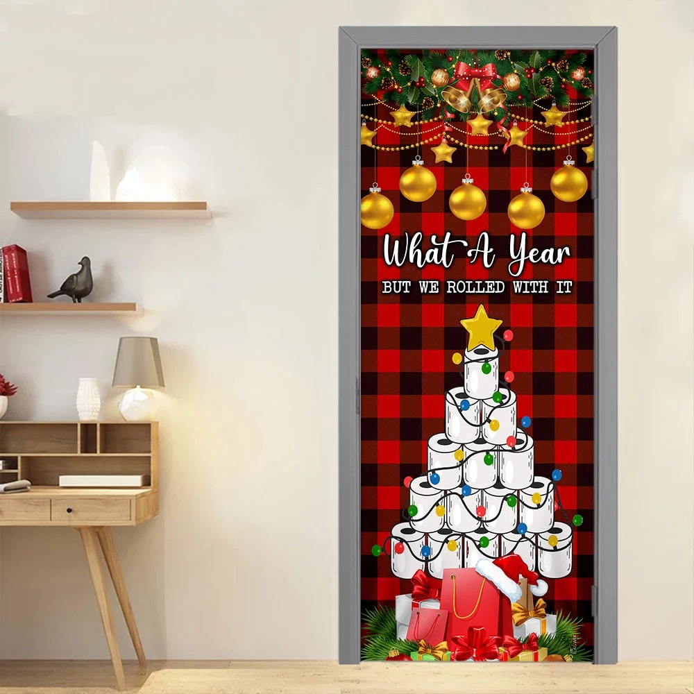 What A Year But We Rolled With It Door Cover - Christmas Outdoor Decoration