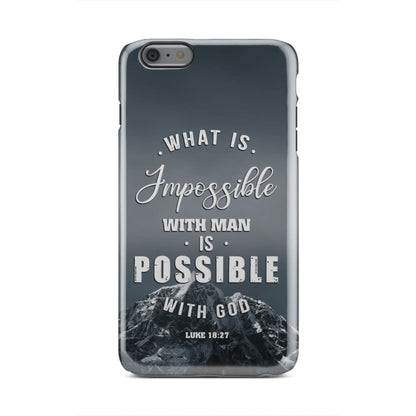 What Is Impossible With Man Is Possible With God Luke 1827 Mountain Phone Case - Inspirational Bible Scripture iPhone Cases