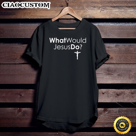 What Would Jesus Do Christian Apparel Church Sundays Unisex T Shirt - Men Women T-Shirts