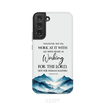 Whatever You Do Work At It With All Your Heart Colossians 323 Phone Case - Bible Verse IPhone & Samsung Cases