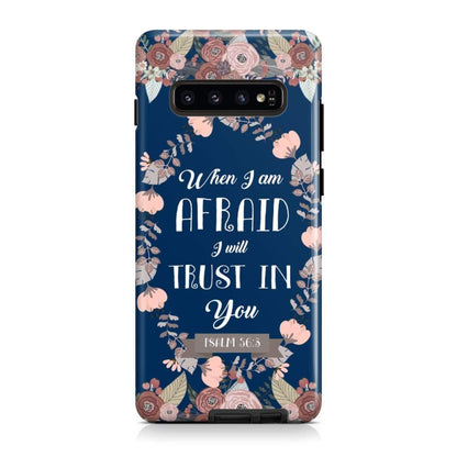 When I Am Afraid I Will Trust In You Psalm 563 Bible Verse Phone Case - Scripture Phone Cases - Iphone Cases Christian