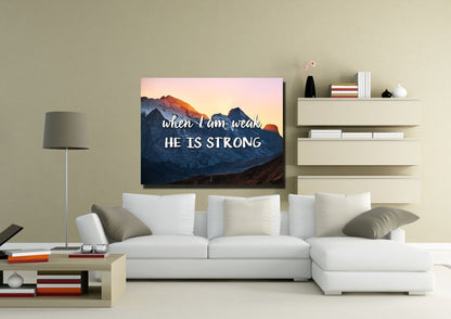 When I Am Weak He Is Strong Wall Art Canvas Print - Christian Canvas Wall Art