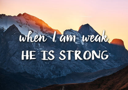 When I Am Weak He Is Strong Wall Art Canvas Print - Christian Canvas Wall Art