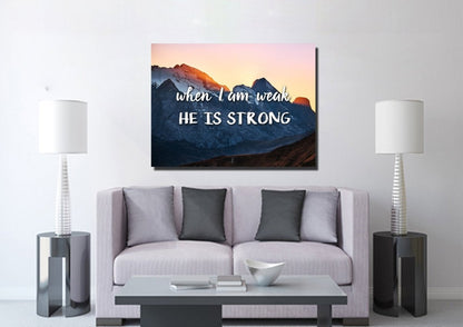 When I Am Weak He Is Strong Wall Art Canvas Print - Christian Canvas Wall Art